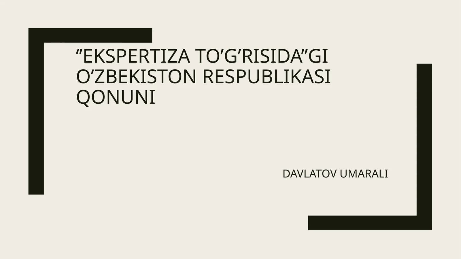 EKSPERTIZA TO’G’RISIDA O’ZBEKISTON RESPUBLIKASI QONUNI