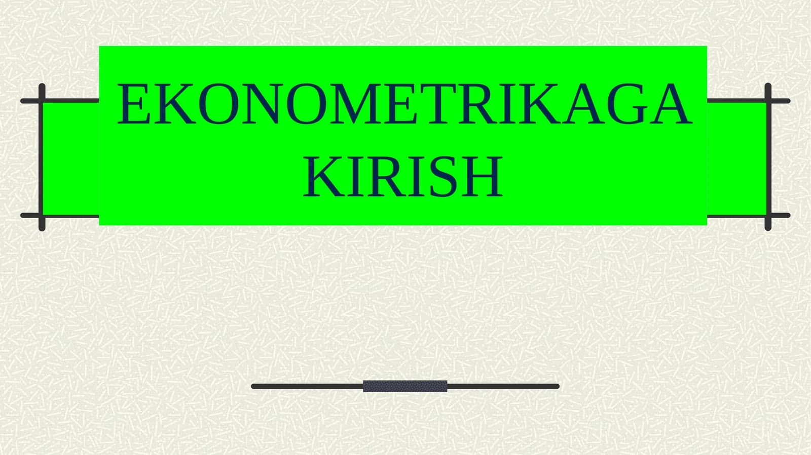 EKONOMETRIKAGA KIRISH