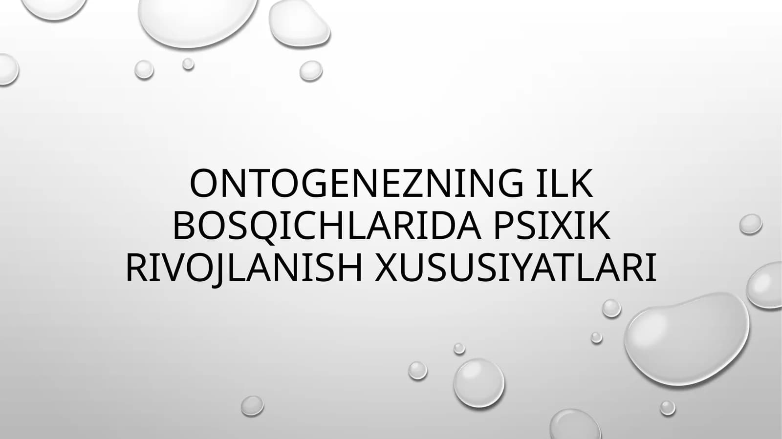 Ontogenezning ilkbosqichlari dapsixik rivojlanish xususiyatlari