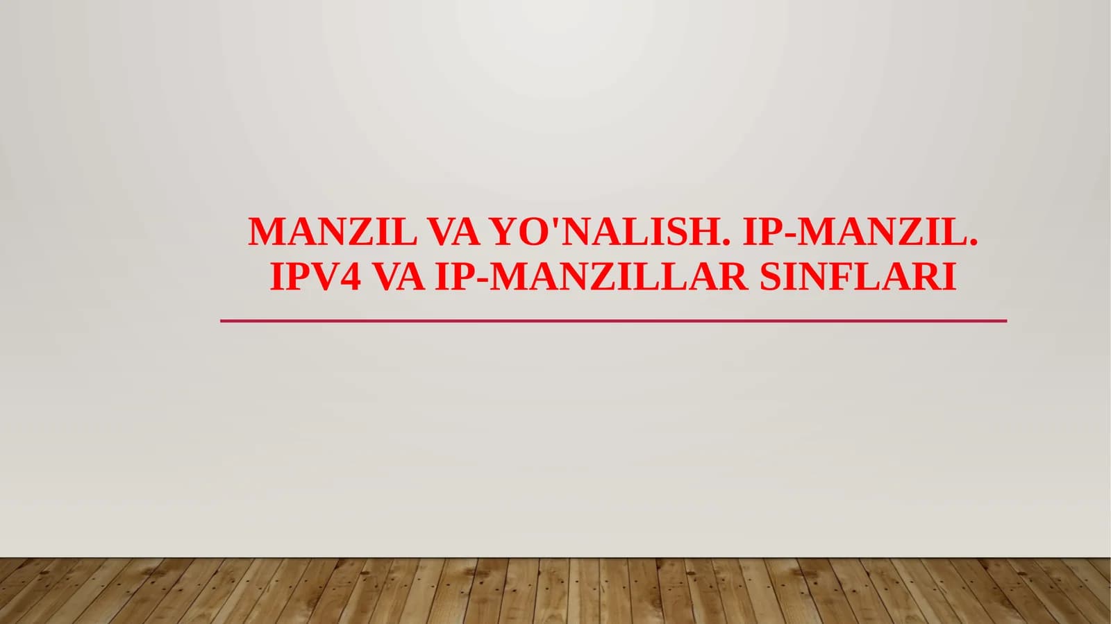 Manzil va yo'nalish. IP-manzil. IPv4 va IP-manzillar sinflari
