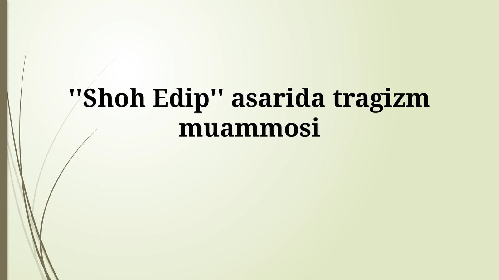 ''Shoh Edip'' asaridatragizmmuammosi