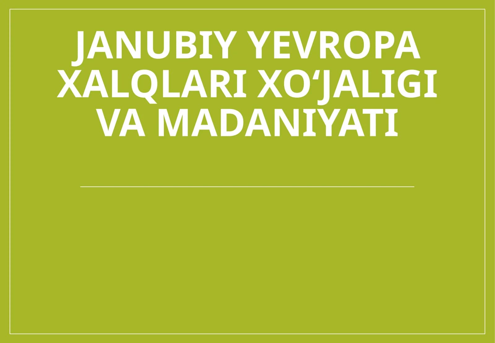 Janubiy Yevropa xalqlari ixo'jaligi va madaniyati