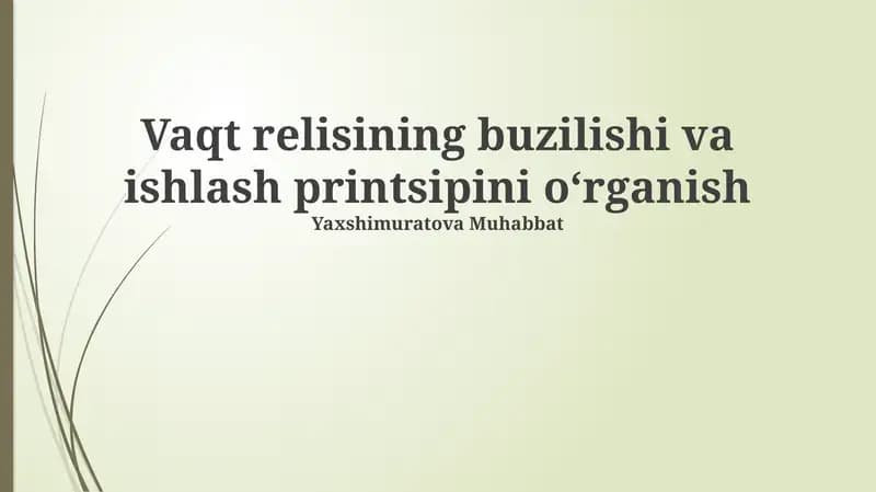 Vaqt relisining buzilishi va ishlash printsipini oʻrganish