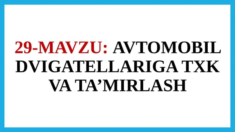 AVTOMOBIL DVIGATELLARIGA TXK VA TA’MIRLASH