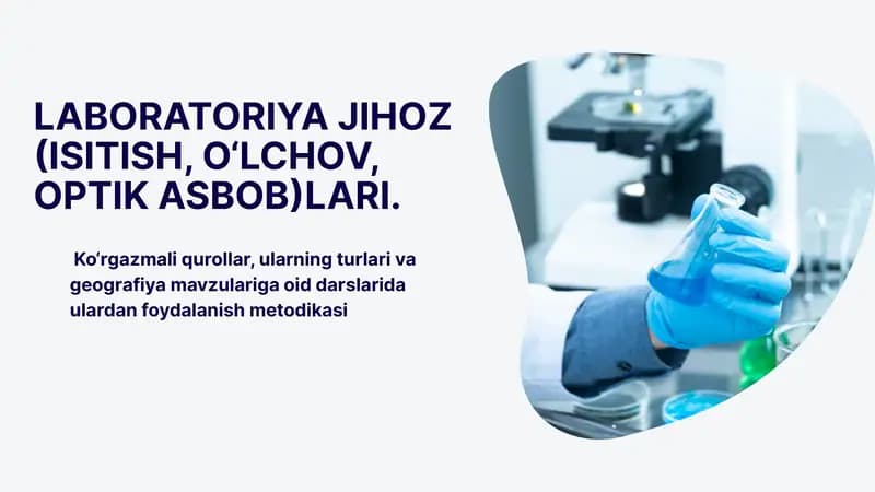LABORATORIYA JIHOZ (ISITISH, O‘LCHOV, OPTIK ASBOB)LARI