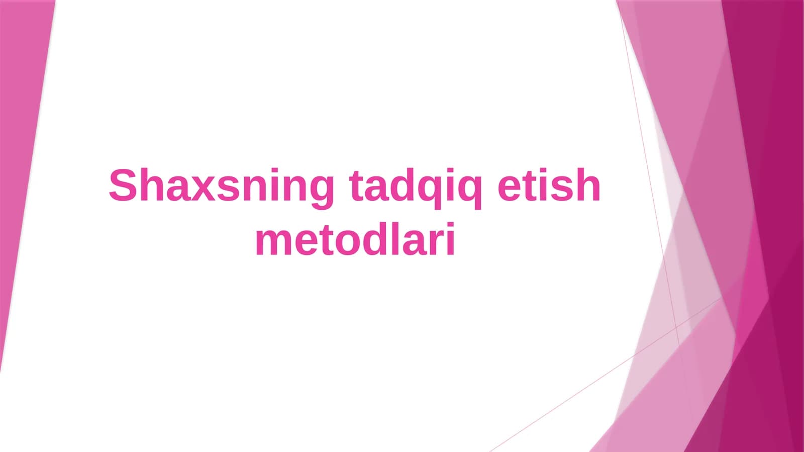 Shaxsning tadqiq etish metodlari