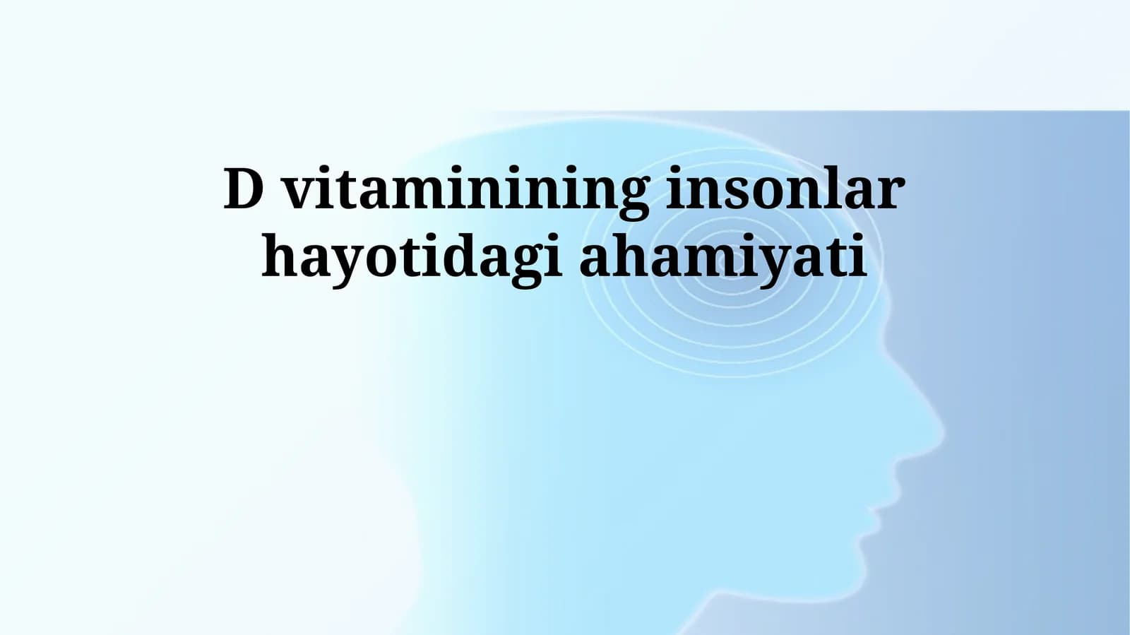 D vitaminining insonlar hayotidagi ahamiyati
