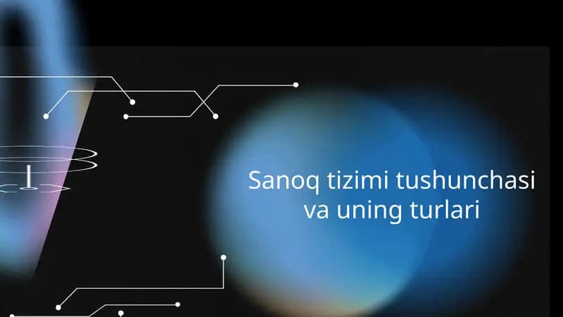 Sanoq tizimi tushunchasi va uning turlari