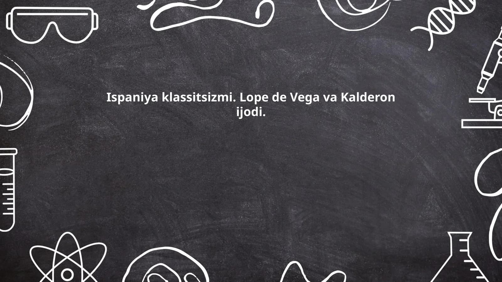 Ispaniya klassitsizmi. Lope de Vega va Kalderon ijodi