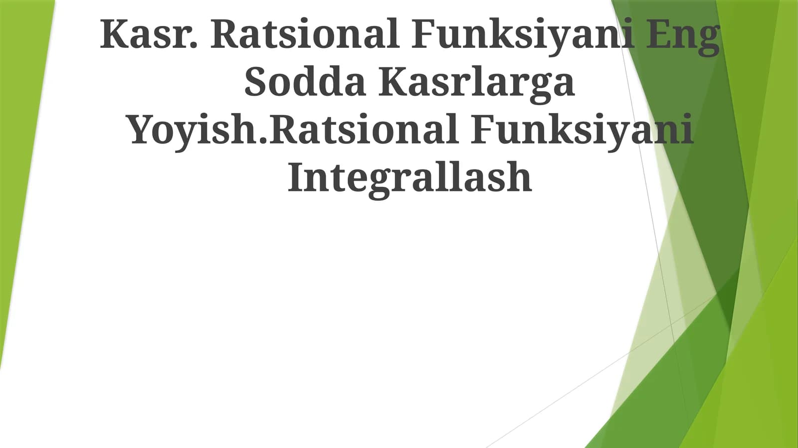 Kasr. Ratsional Funksiyani Eng Sodda Kasrlarga Yoyish