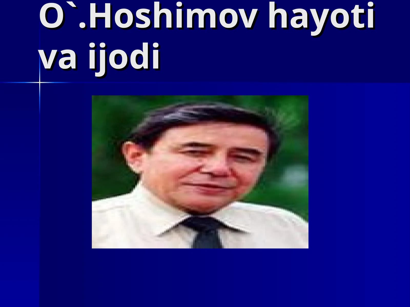O`.Hoshimov hayoti va ijodi