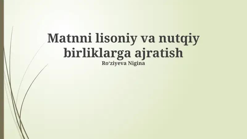 Matnni lisoniy va nutqiy birliklarga ajratish