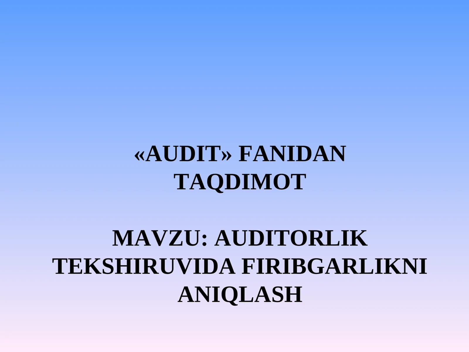 AUDITORLIK TEKSHIRUVIDA FIRIBGARLIKNI ANIQLASH