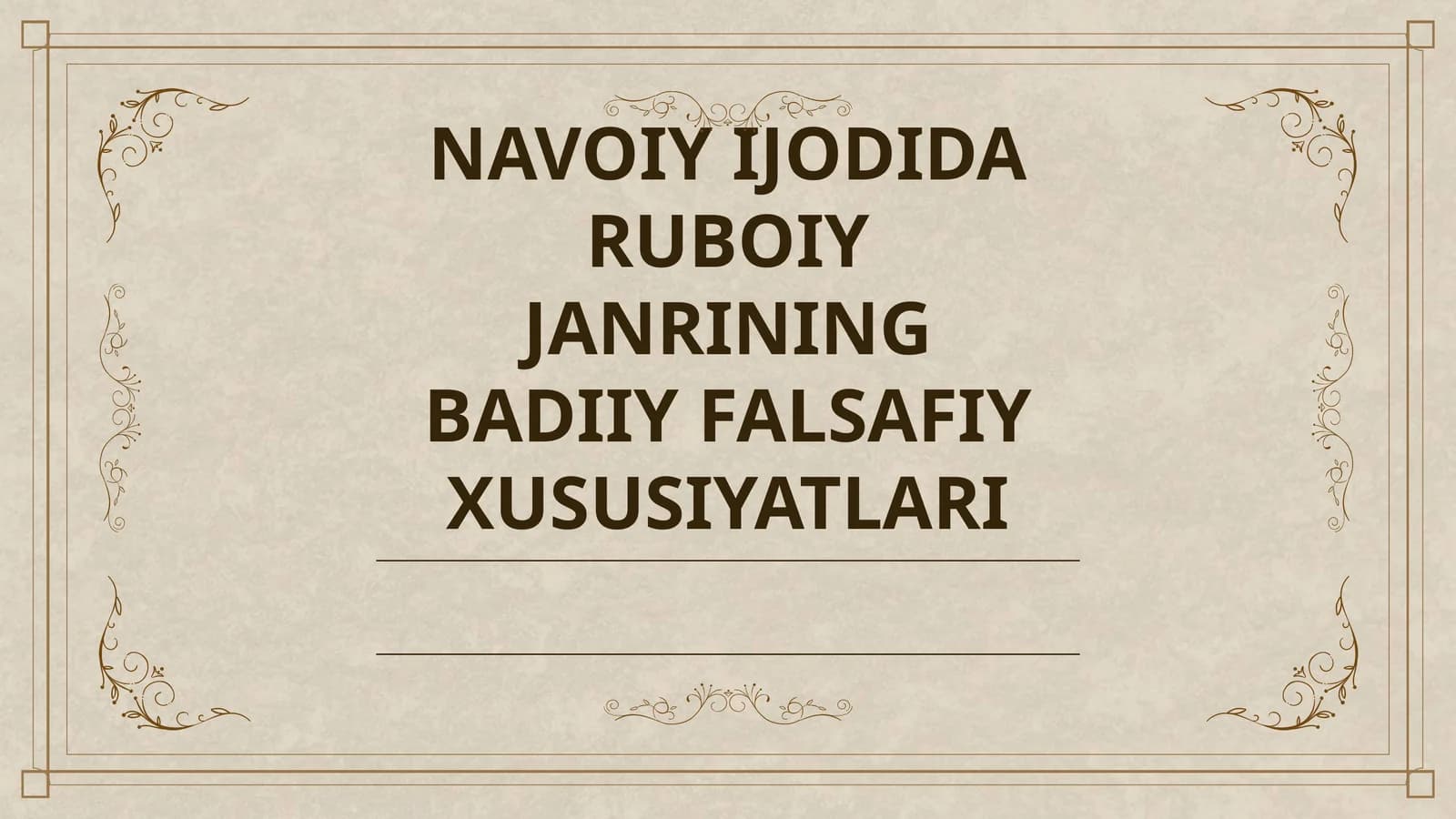 NAVOIY IJODIDA RUBOIY JANRINING BADIIY FALSAFIY XUSUSIYATLARI