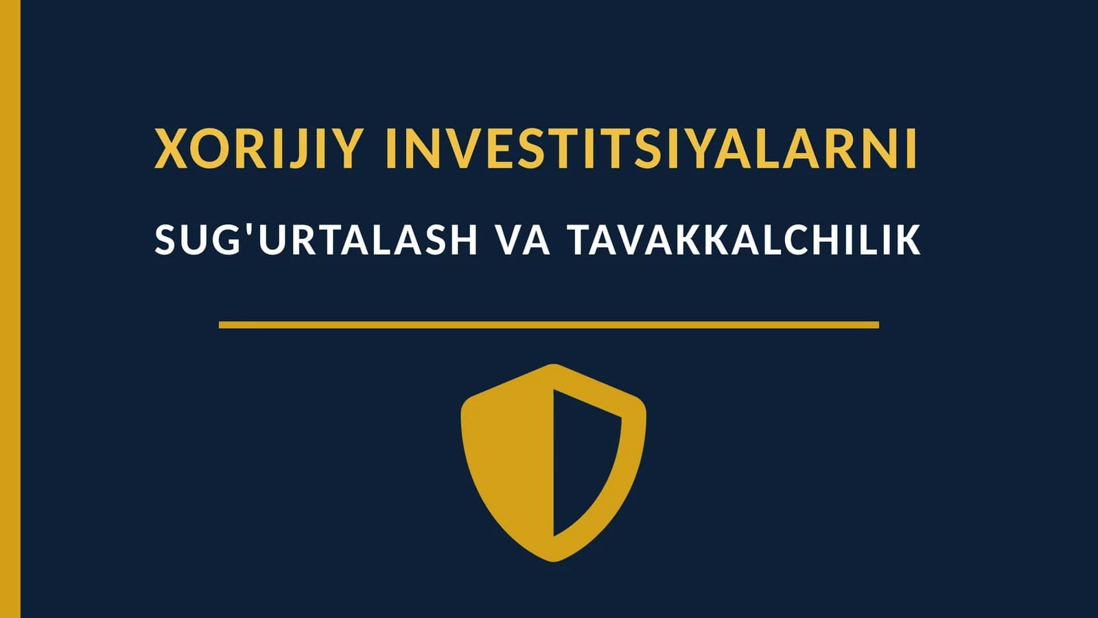 XORIJIY INVESTITSIYALARNI SUG'URTALASH VA TAVAKKALCHILIK