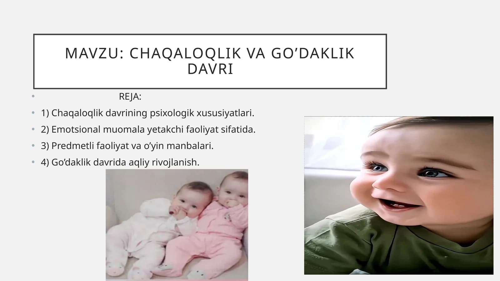 CHAQALOQLIK VA GO’DAKLIK DAVRI