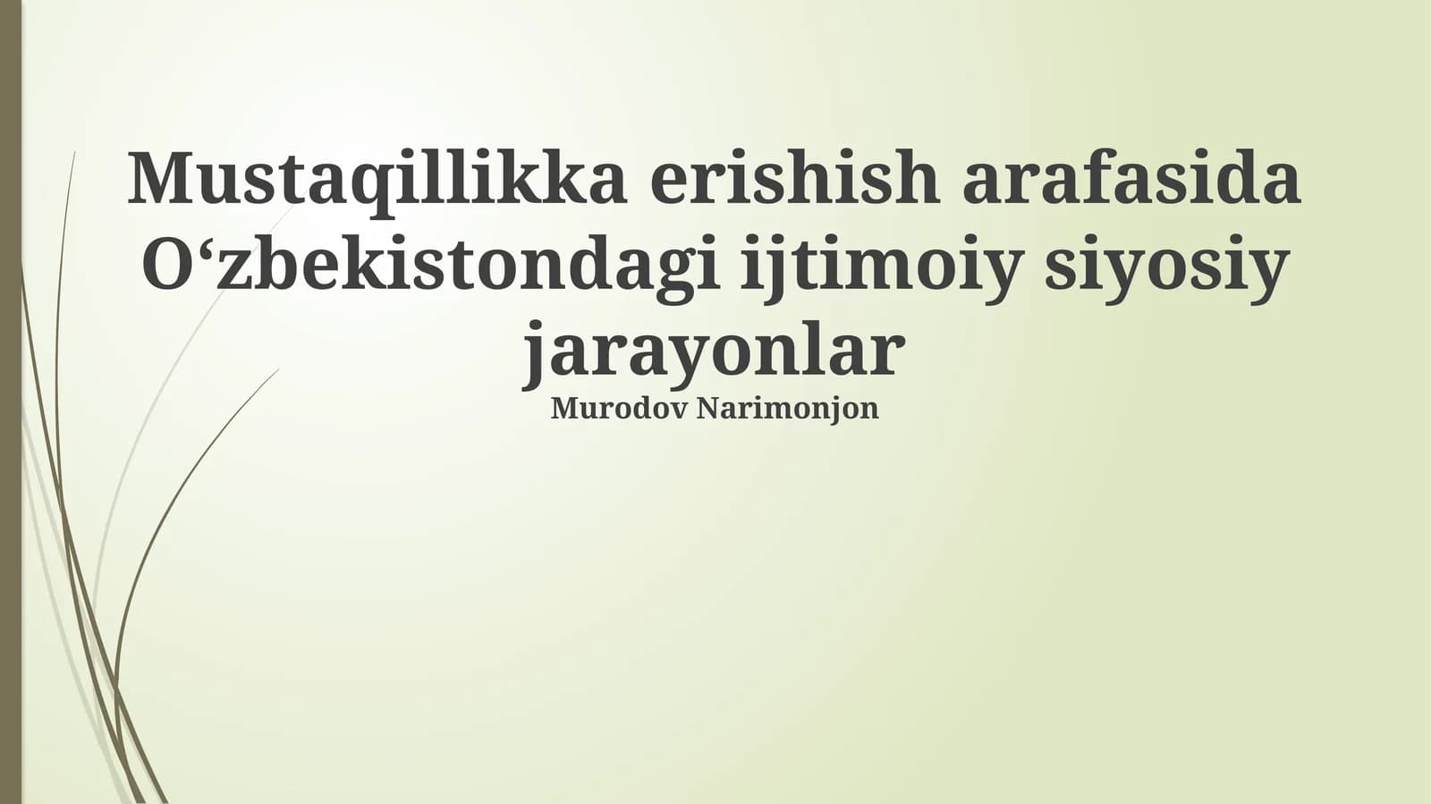 Mustaqillikka erishish arafasida Oʻzbekistondagi ijtimoiy siyosiy jarayonlar