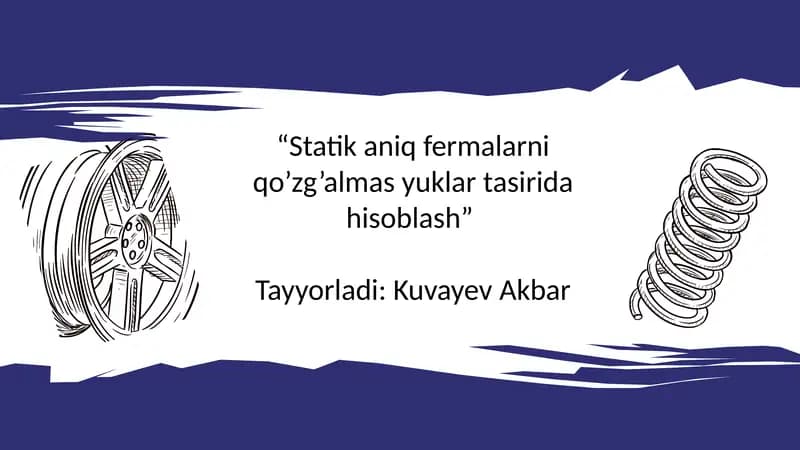 “Statik aniq fermalarni qo’zg’almas yuklar tasirida hisoblash”