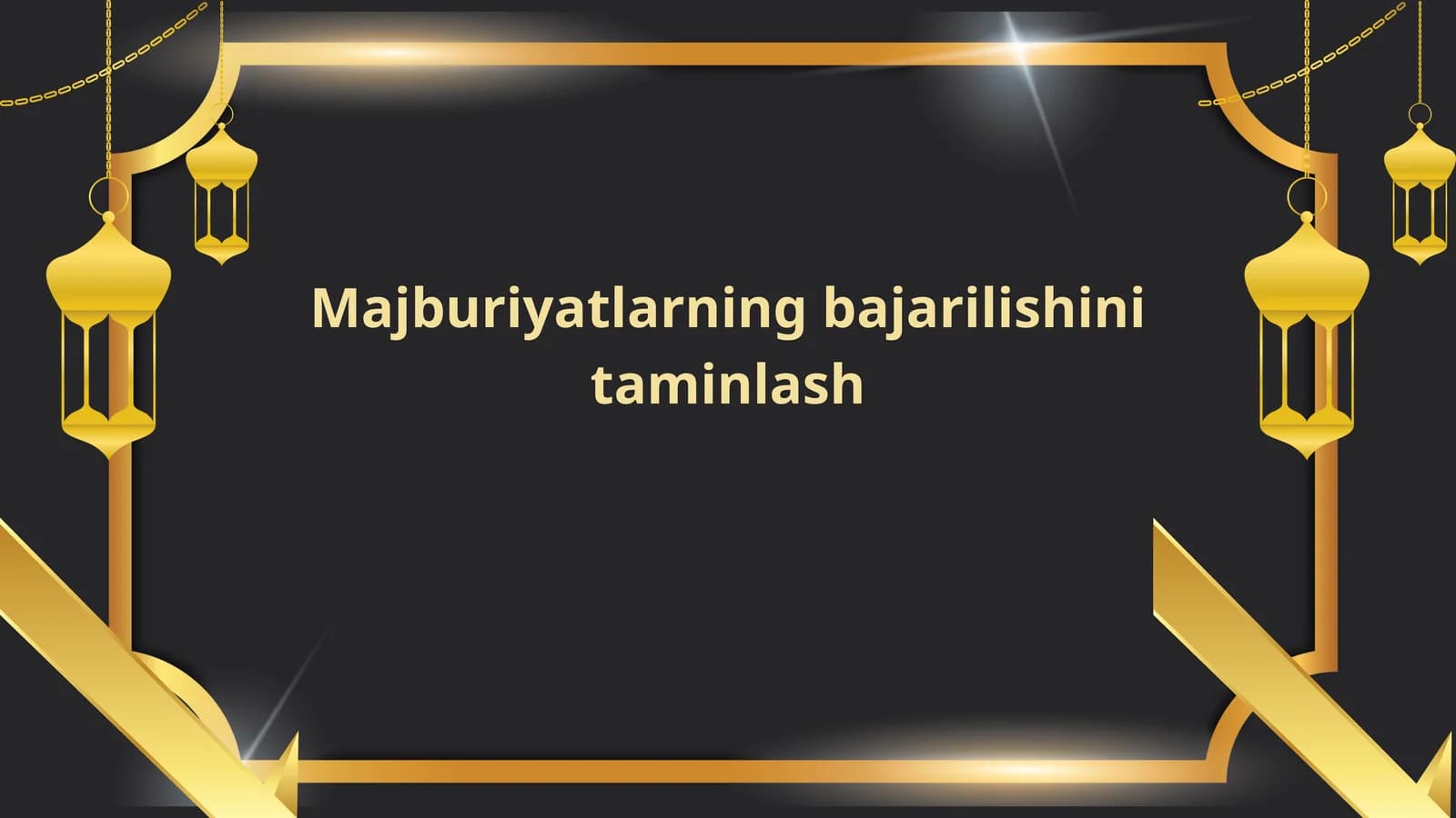 Majburiyatlarning bajarilishini taminlash