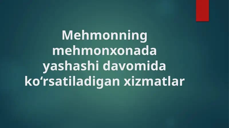 Mehmonning mehmonxonada yashashi davomida ko‘rsatiladigan xizmatlar