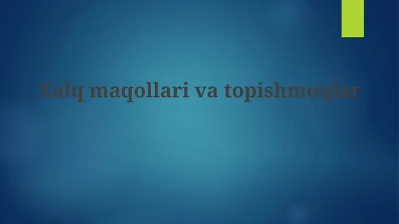 Xalq maqollari va topishmoqlarining mohiyati