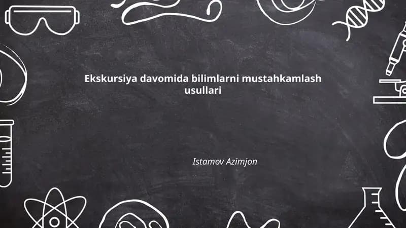 Ekskursiya davomida bilimlarni mustahkamlash usullari