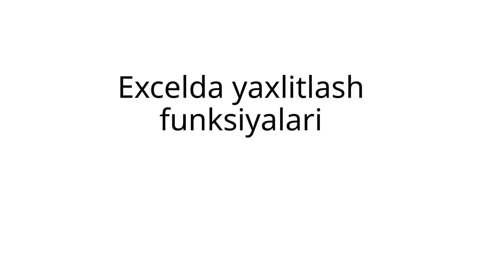 Excelda  yaxlitlash  funksiyalari