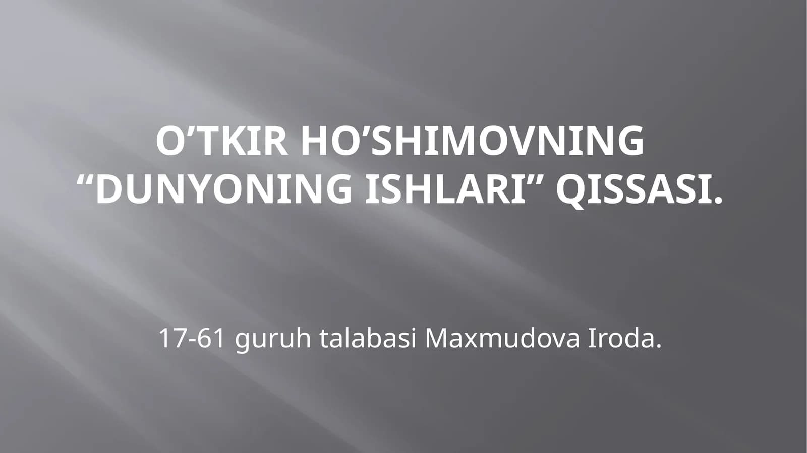 O’tkir ho’shimovning “dunyoning ishlari” qissasi