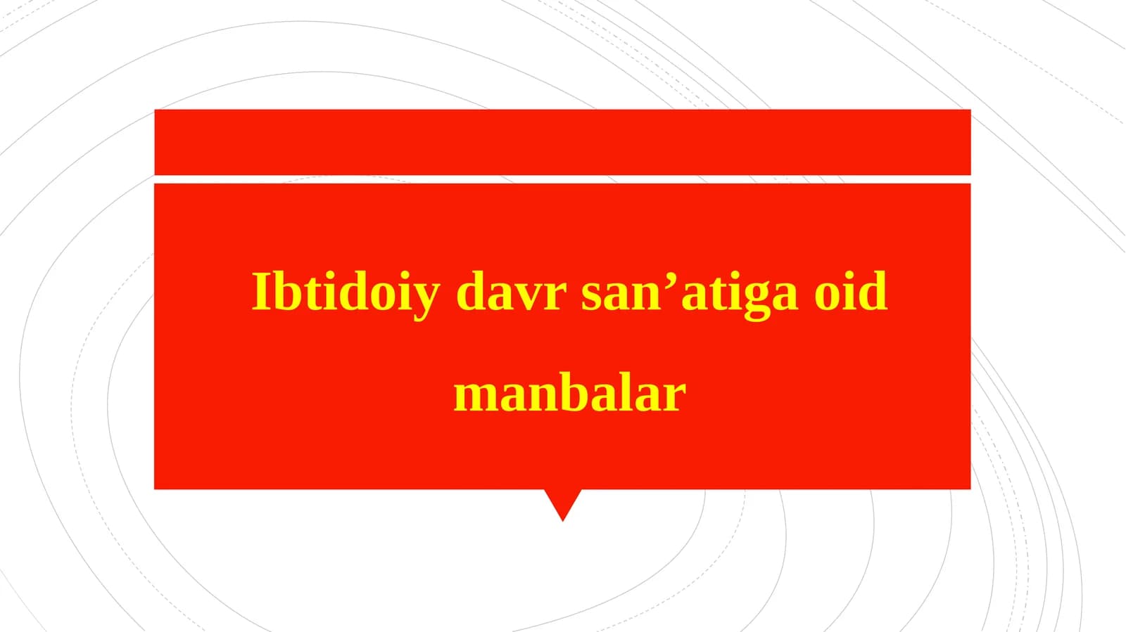 Ibtidoiy davr san'atiga oid manbalar.