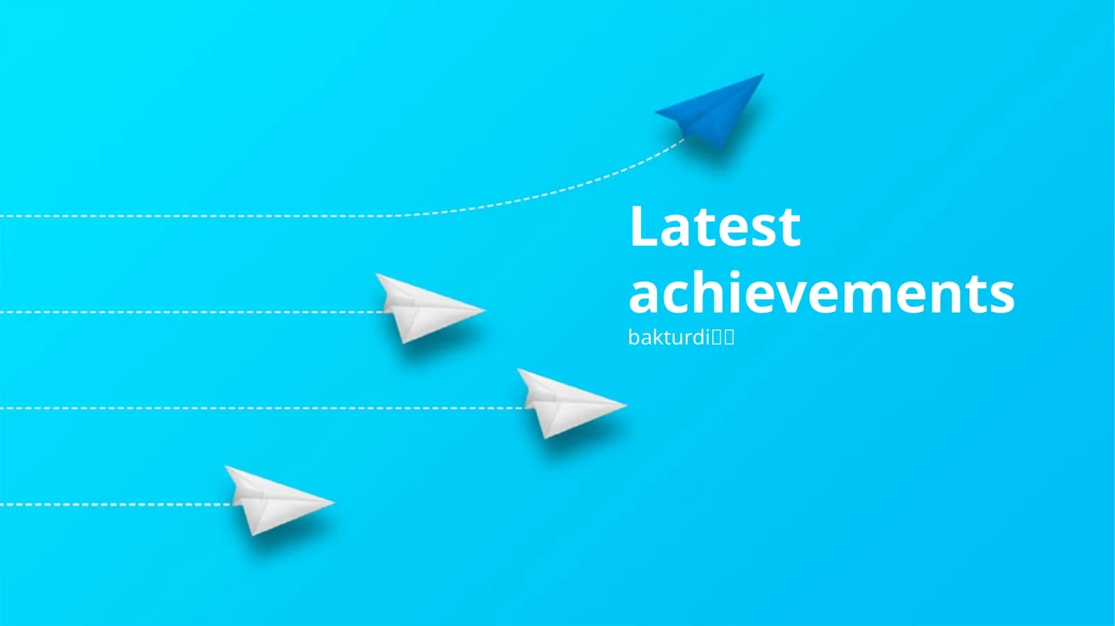 Latest achievements