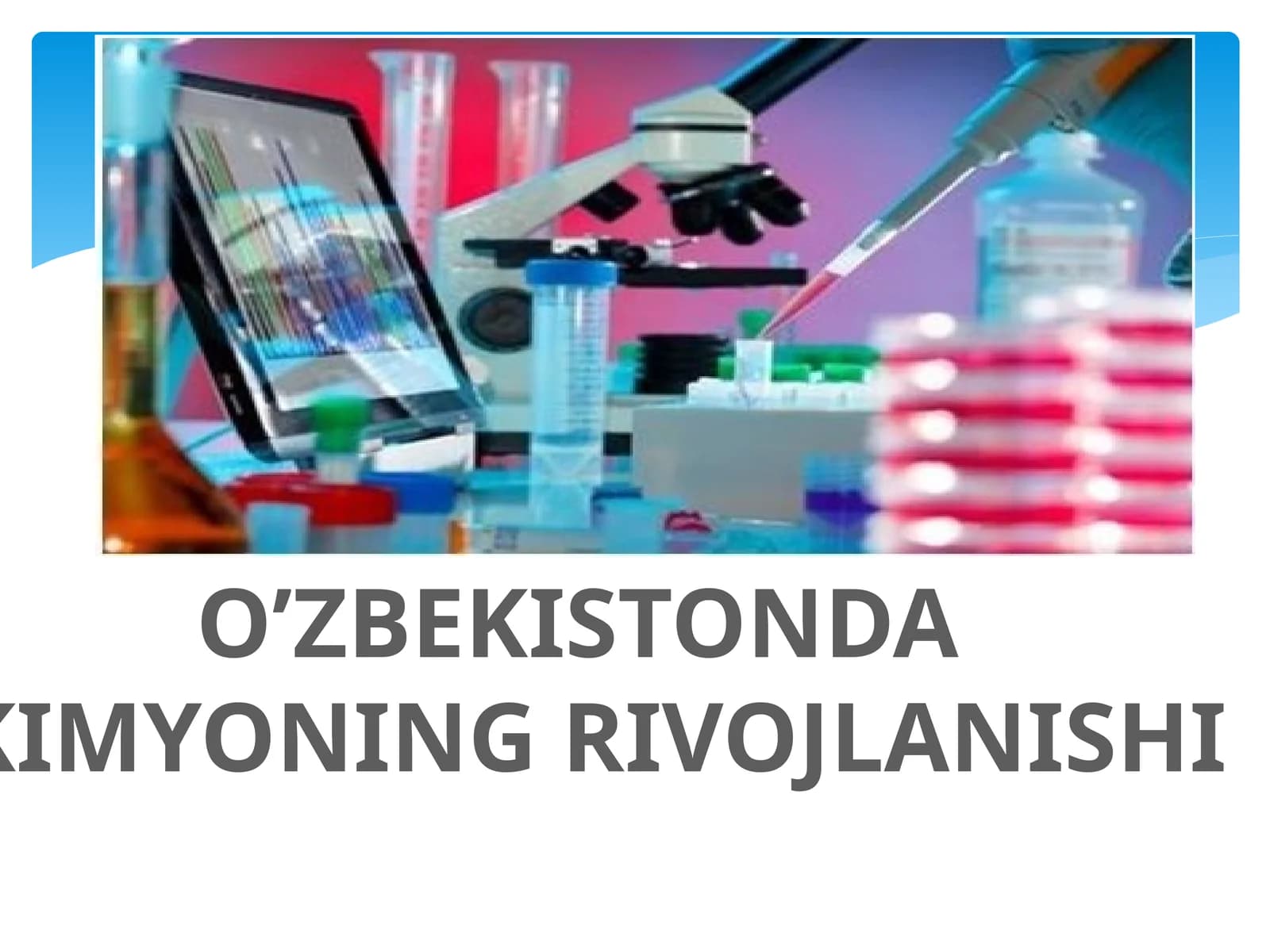 O’ZBEKISTONDA KIMYONING RIVOJLANISHI