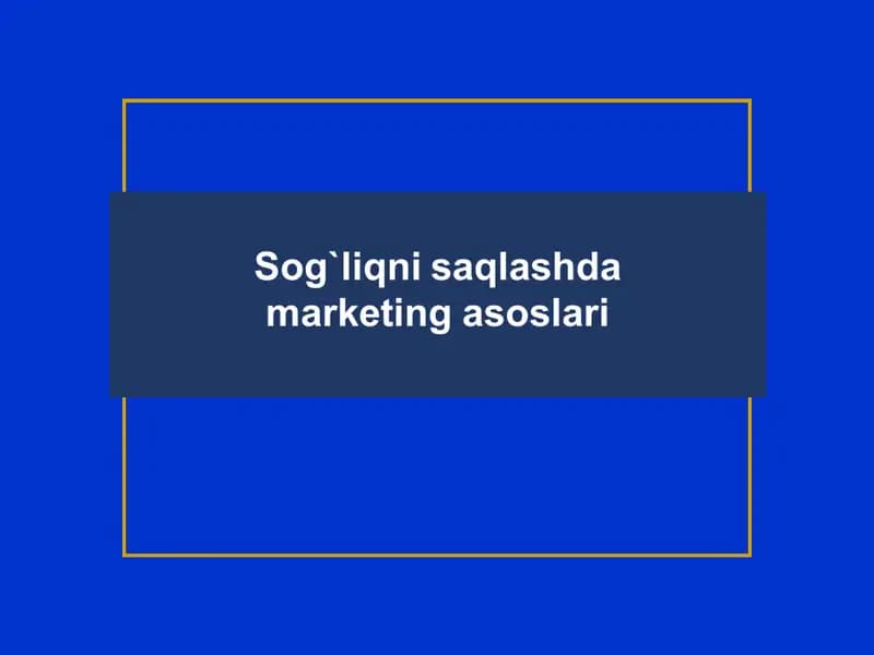 Sog`liqni saqlashda marketing asoslari