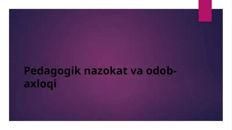 Pedagogik nazokat va odob-axloqi