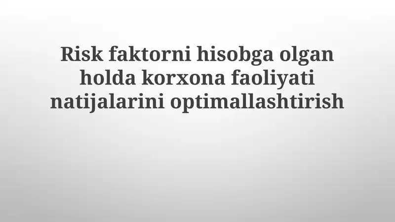 Korxona faoliyatini optimallashtirish va xavflar