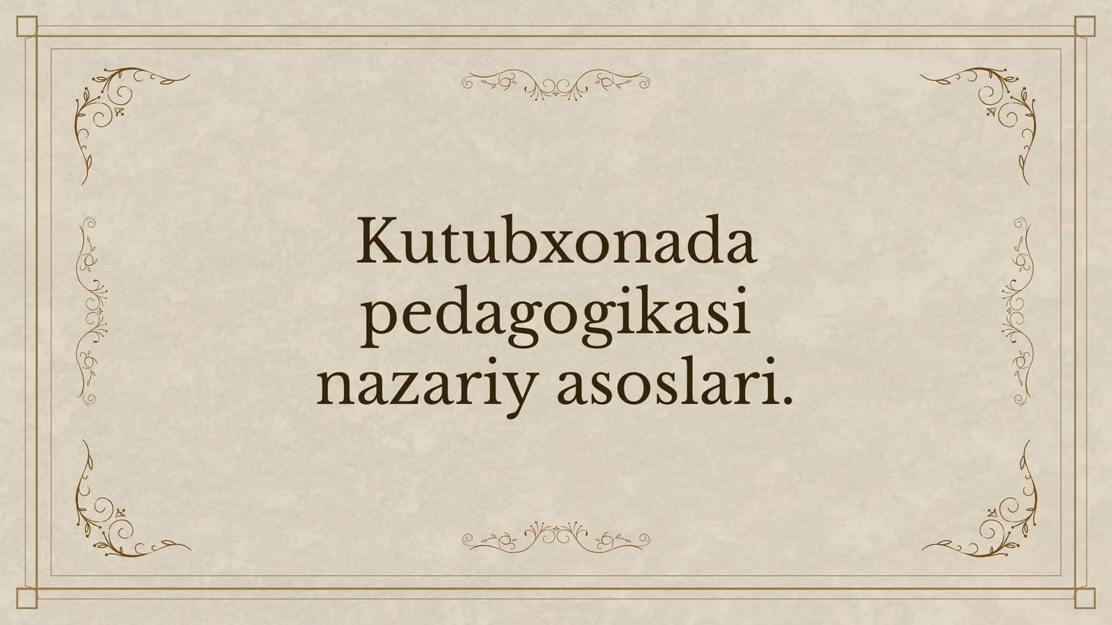 Kutubxonada pedagogikasi nazariy asoslari