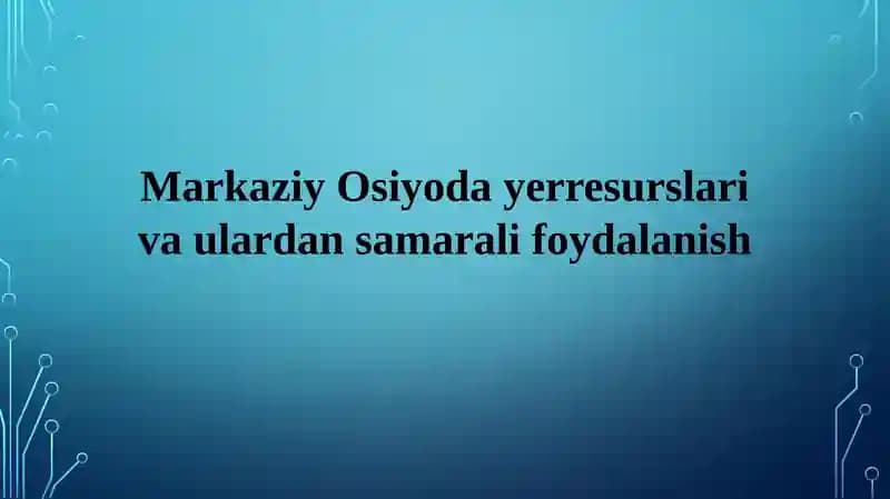 Markaziy Osiyo Dayer Resurslari va Ularidan Samarali Foydalanish