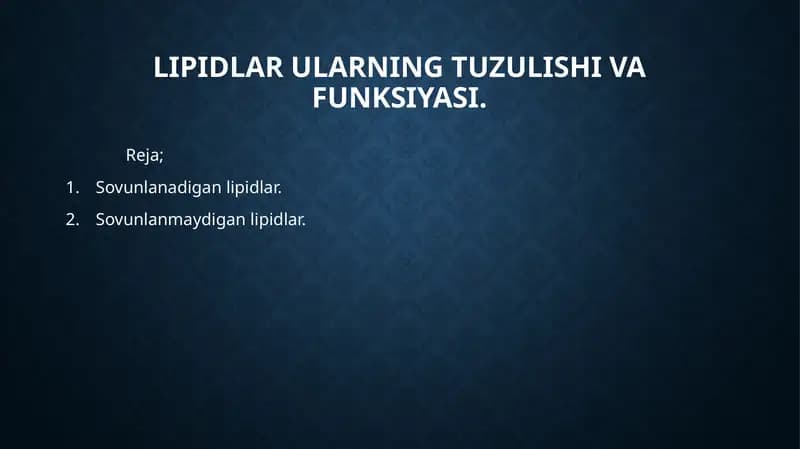 Lipidlar ularning tuzulishi va funksiyasi.