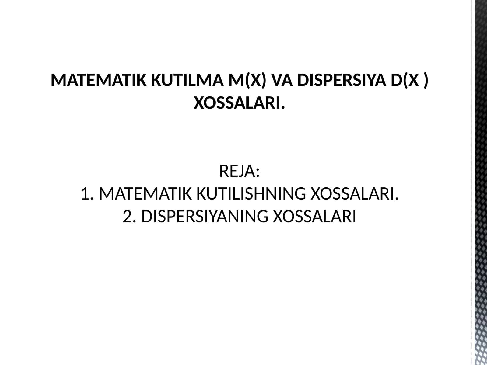MATEMATIK KUTILMA M( X) VA DISPERSIYA D(X ) XOSSALARI