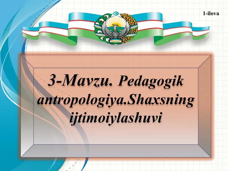 Pedagogik antropologiya.Shaxsning ijtimoiylashuvi