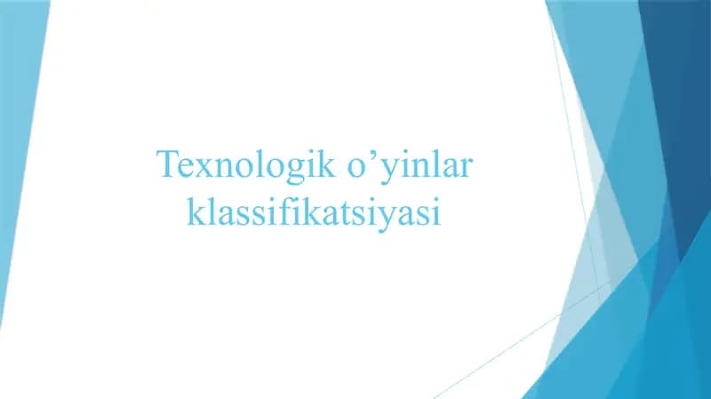 Texnologik o‘yinlar klassifikatsiyasi