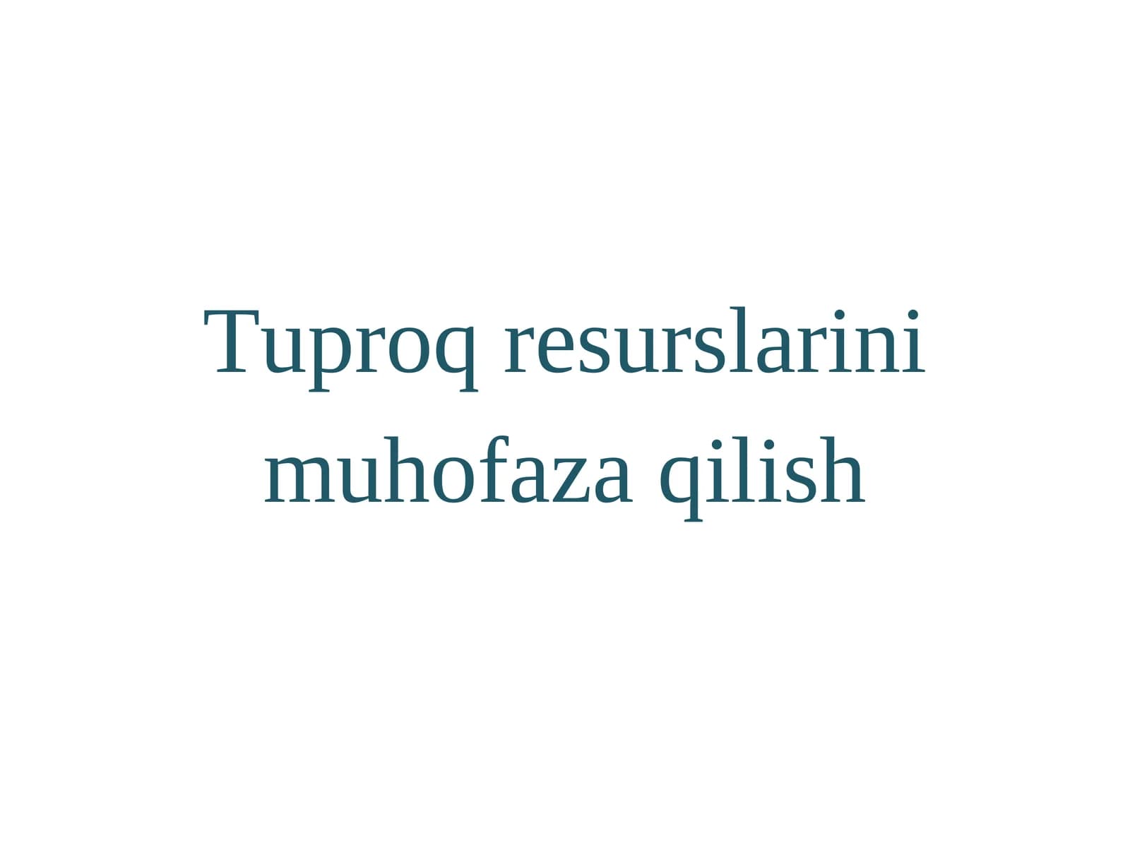 Tuproq resurslarini muhofaza qilish