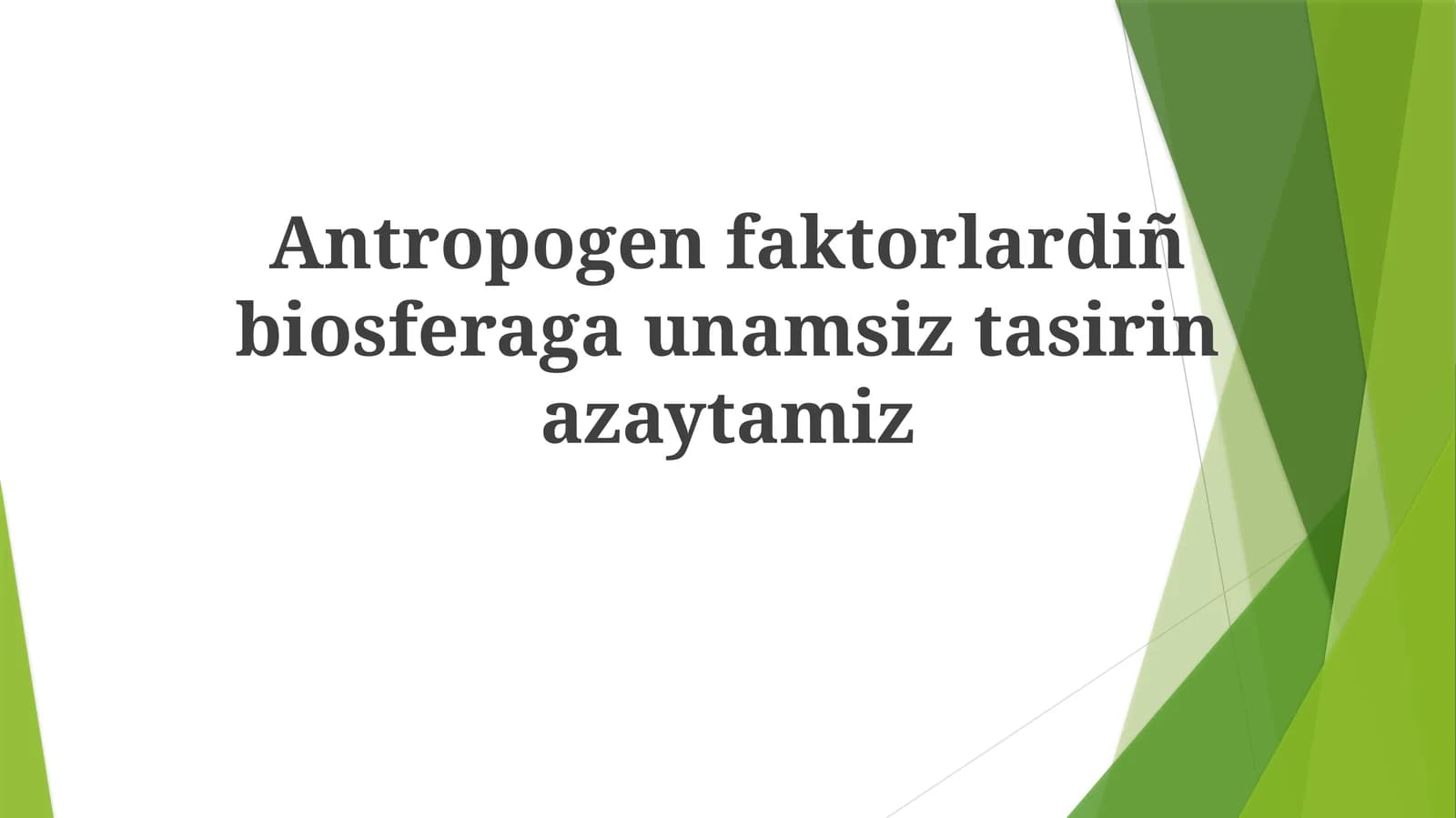 Адам факторлариның биосфераға кері тәсирини азайтыў