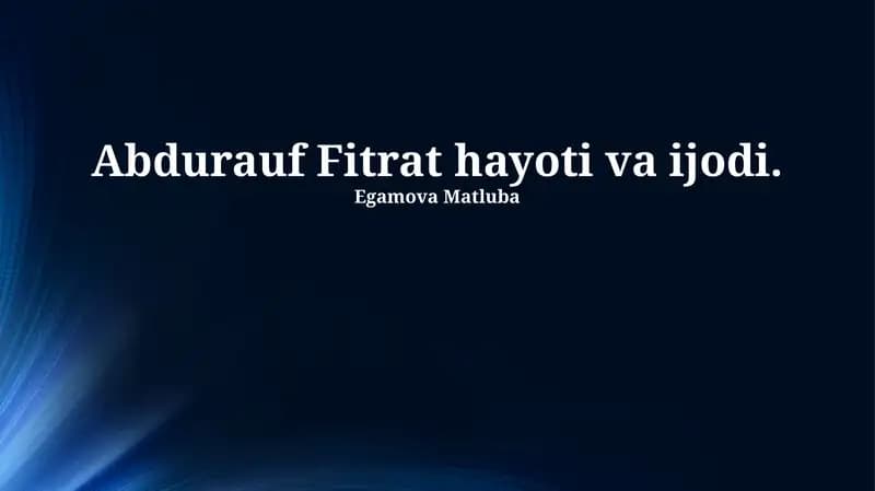 Abdurauf Fitrat hayoti va ijodi
