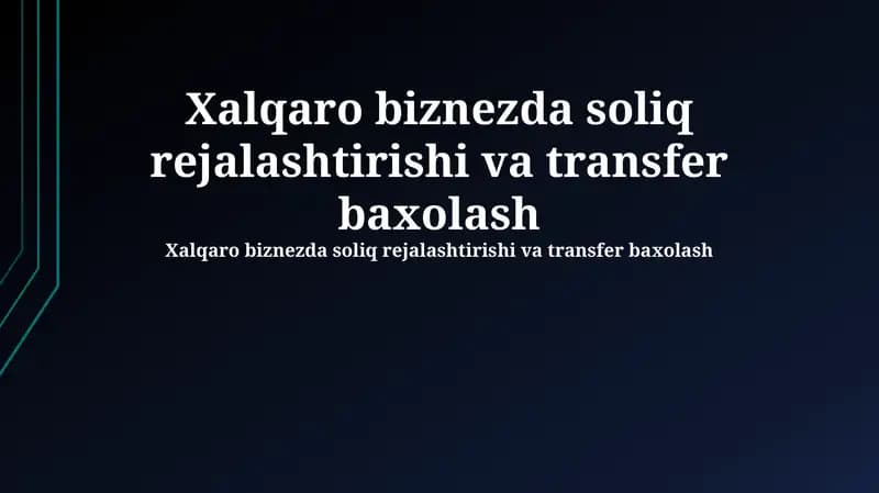 Xalqaro biznezda soliq rejalashtirishi va transfer baxolash