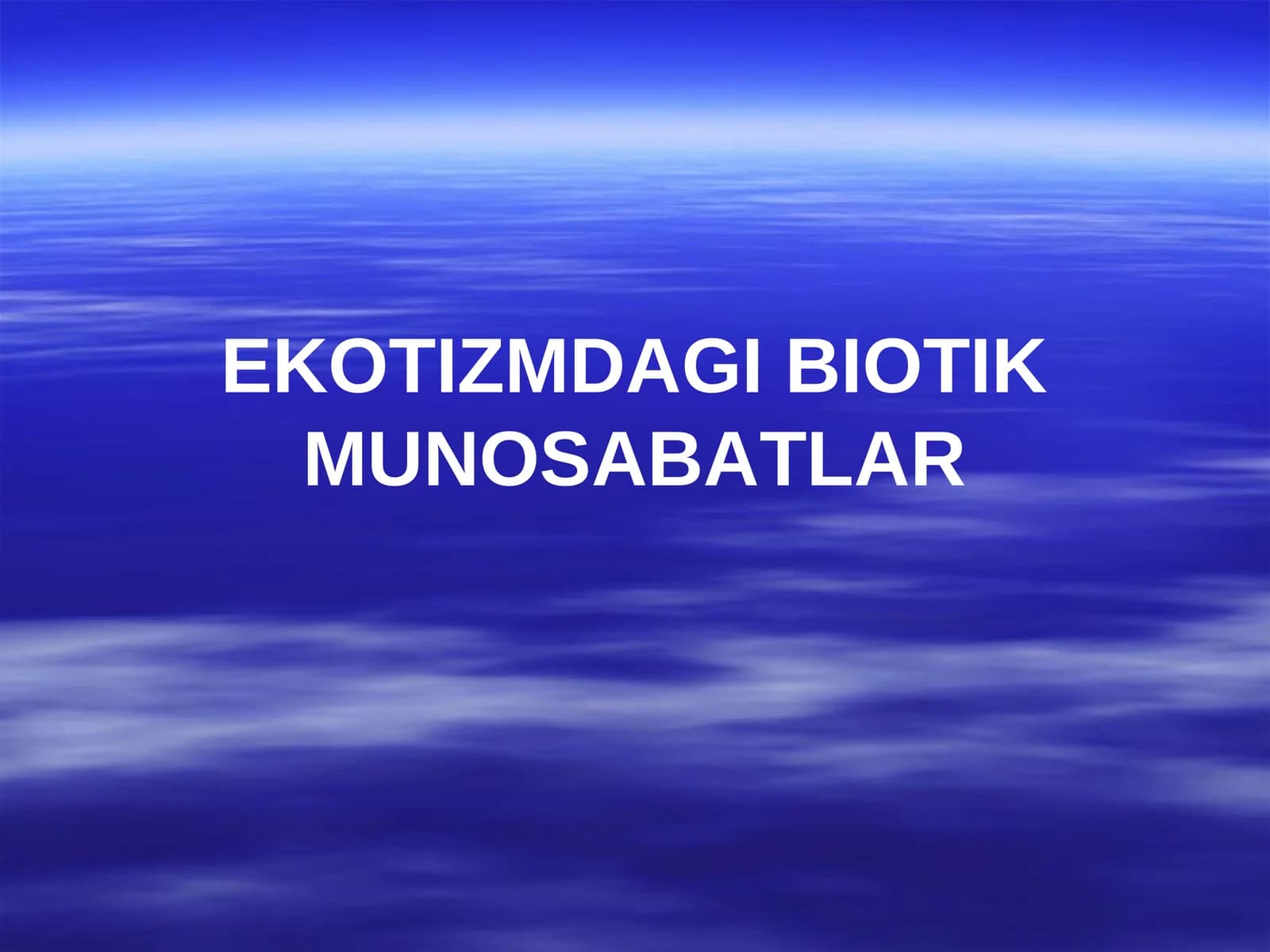 EKOTIZMDAGI BIOTIK MUNOSABATLAR