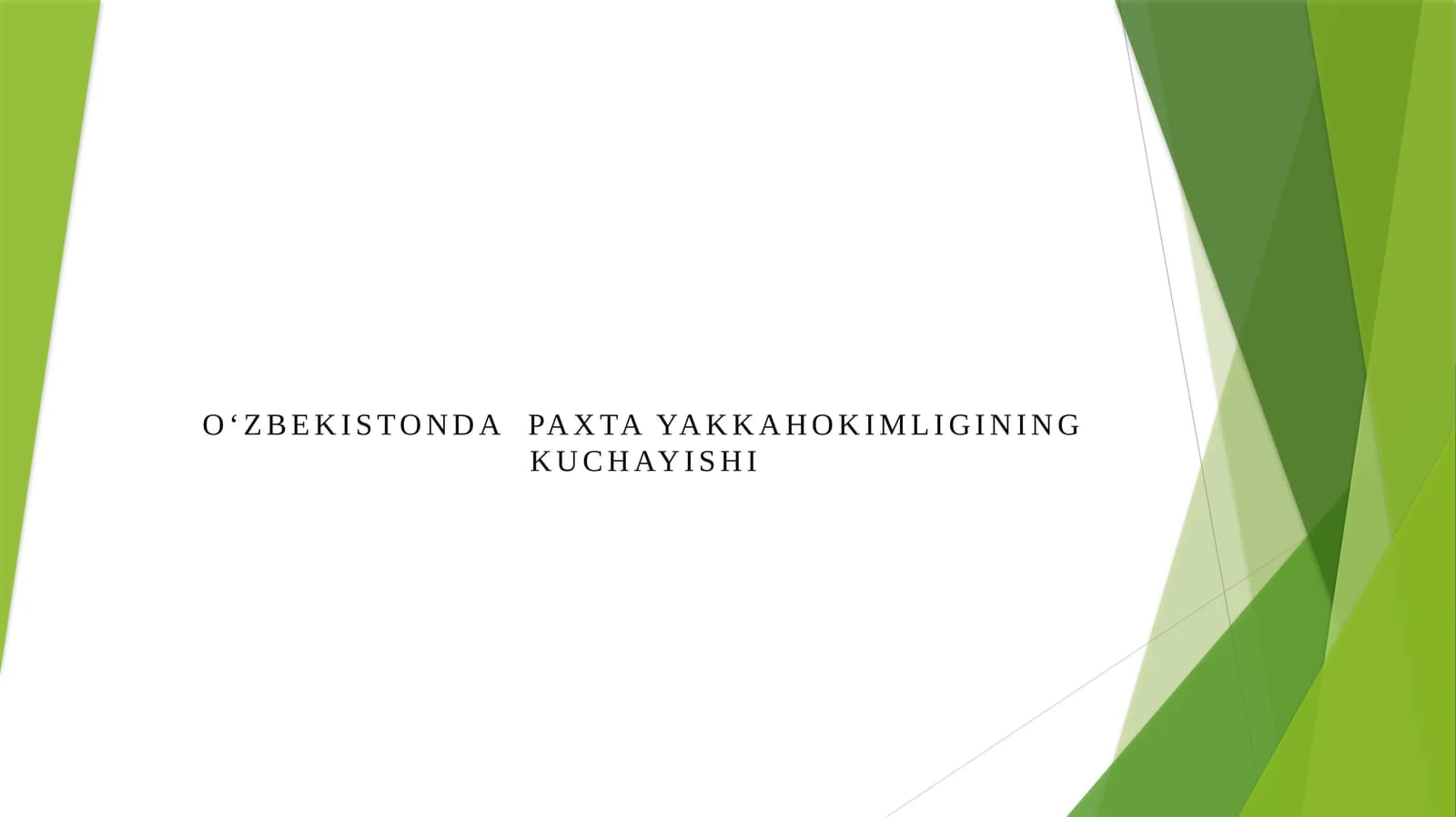 O‘ZBEKISTONDA  PAXTA YAKKAHOKIMLIGINING KUCHAYISHI