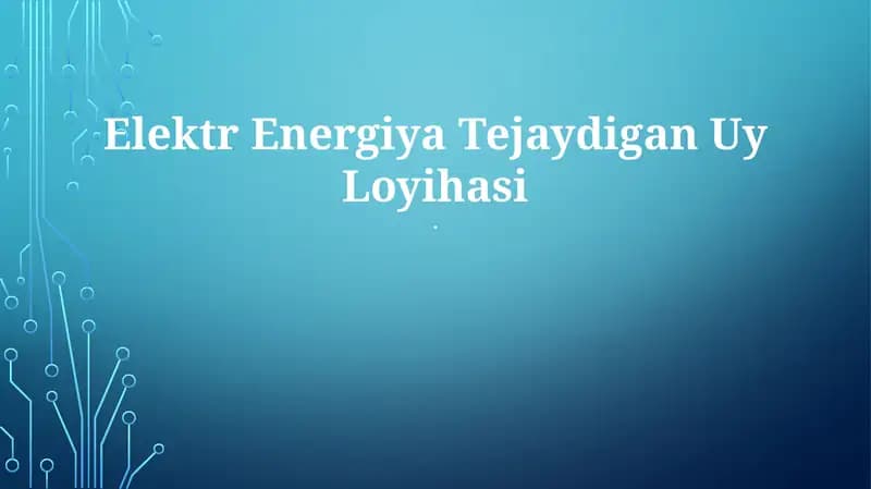 Elektr Energiya Tejaydigan Uy Loyihasi