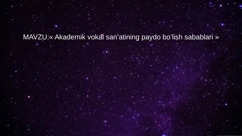 Akademik vokal san’atining paydo bo’lish sabablari