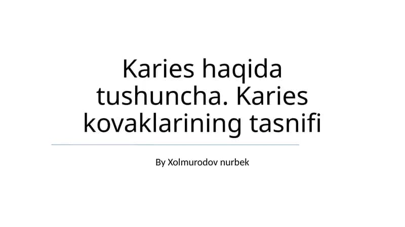 Karies haqida tushuncha. Karies kovaklarining tasnifi
