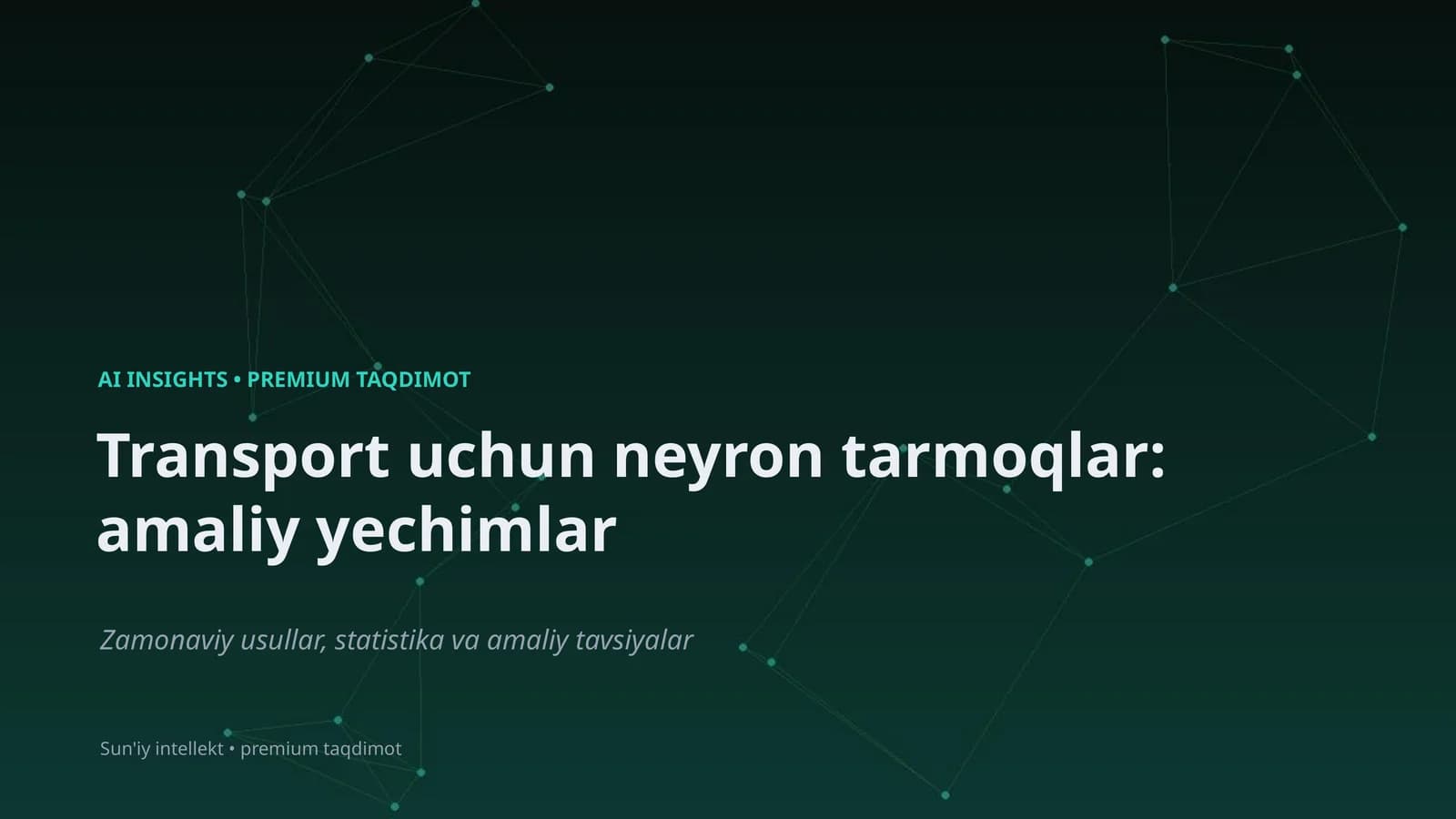 Transport uchun neyron tarmoqlar: amaliy yechimlar